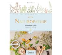 Thierry Folliard – La naturopathie – Guide encyclopédique – Relié