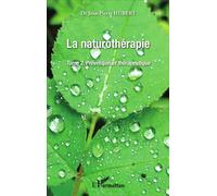 La Naturothérapie Prévention et thérapeutique - Tome 2 - Jean-Pierre Hubert - L'harmattan - broché - Guide