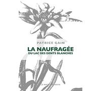 La naufragée du lac des dents blanches