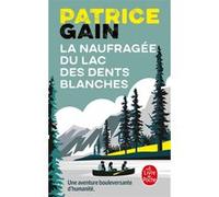 La Naufragée du lac des dents blanches Patrice Gain (Auteur)