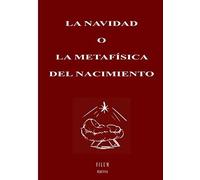 La Navidad O La Metafísica Del Nacimiento