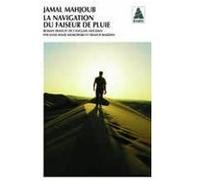 La Navigation du faiseur de pluie Jamal Mahjoub (Auteur), Francis Baseden (Traduction), Anne Wade Minkowski (Traduction)