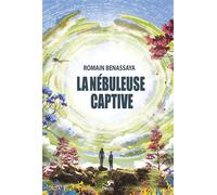 La nébuleuse captive - Romain Benassaya - Critic - broché - Roman adolescent