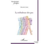 La nébuleuse des pas - Michelle Labbé - L'harmattan - broché - Poésie