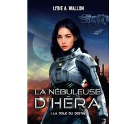 La Nébuleuse d'Héra: T1. La Toile du destin