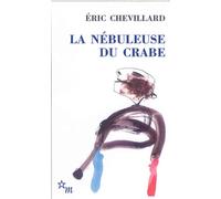 La nébuleuse du crabe - Eric Chevillard - Minuit - Poche - Roman