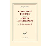La nébuleuse du songe / Voies de contournement La physique amusante iii - Jacques Réda - Gallimard - broché - Roman