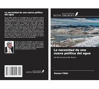 La necesidad de una nueva política del agua: Del Mar de Aral al Mar Muerto