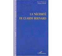 La nécessité de claude bernard Jacques Michel (Auteur)