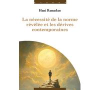 La nécessité de la norme révélée et les dérives contemporaines - Hani Ramadan - Albouraq - relié - Essai