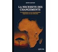 LA NECESSITE DES CHANGEMENTS: La connaissance est un investissement, L’ignorance est une infraction