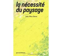 La necessite du paysage - Jean-Marc Besse - Parentheses Eds - broché - Monographie