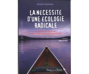 La nécessité d'une écologie radicale - La pensée à l'épreuve des problèmes environnementaux.