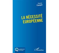 La nécessité européenne - Xavier Cauquil - L'harmattan - broché - Essai