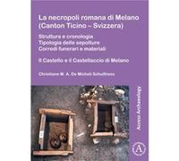 La necropoli romana di Melano Canton Ticino Svizzera by Christiane M. A. De Micheli Schulthess Christiane M. A. De Micheli Schulthess (Auteur)