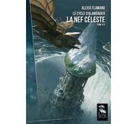 La nef céleste Le cycle d'Alamänder - Alexis Flamand - Leha Eds - broché - Roman