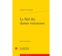La Nef des dames vertueuses - Symphorien Champier - Classiques Garnier - broché - Essai