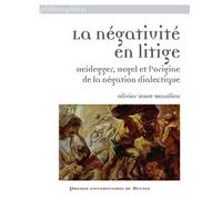 La négativité en litige Heidegger, Hegel et l'origine de la négation dialectique - Olivier Huot-Beaulieu - Presses Universitaires Rennes - broché - Essai