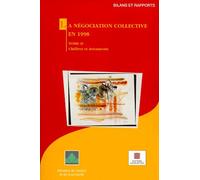 La Negociation Collective En 1998 - Tome 2, Chiffres Et Documents