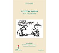 La négociation Pain, Paix, Liberté - Rémy Volpi - L'harmattan - broché - Etude