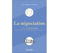 La négociation: Un peu de psychologie pour les pros qui veulent apprendre à négocier