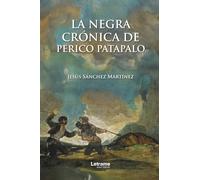 La negra crónica de Perico Patapalo