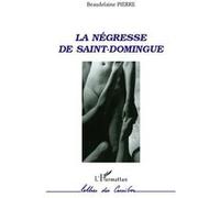 La négresse de Saint-Domingue Pierre Beaudelaine (Auteur)