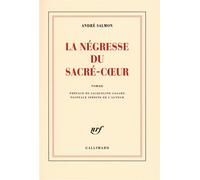 La Négresse du Sacré-Coeur - André Salmon - Gallimard - broché - Roman