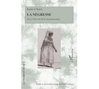La négresse: ou Le pouvoir de la reconnaissance