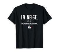 La neige elle est trop molle pour moi - Fans de ski T-Shirt