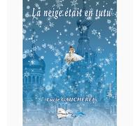 LA NEIGE ÉTAIT EN TUTU