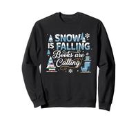La Neige Tombe Les Livres appellent Une Lecture hivernale Amusante Sweatshirt