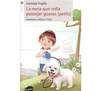 La Nena Que Volia Passejar Gossos Trujillo, Carmela (Auteur)