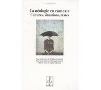 La néologie en contexte Cultures, situations, textes - Delphine Bernhard - Lambert-Lucas - broché - Essai