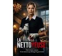 La nettoyeuse: Dans certaines maisons, il vaut mieux ne pas déranger la gouvernante.