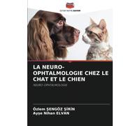LA NEURO-OPHTALMOLOGIE CHEZ LE CHAT ET LE CHIEN: NEURO-OPHTALMOLOGIE