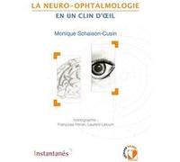 La neuro-ophtalmologie en un clin d'oeil Schaison-Cusin Moniq (Auteur)