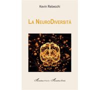 La NeuroDiversità - Kevin Rebecchi - L'harmattan - broché - Etude