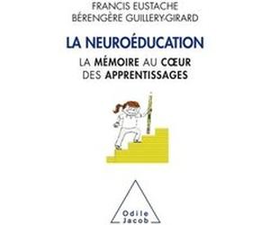 La Neuroéducation Francis Eustache (Auteur), Bérangère Guillery (Auteur)