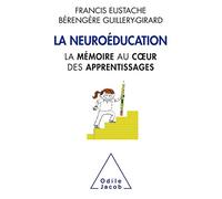La Neuroéducation Francis Eustache (Auteur), Bérangère Guillery (Auteur)
