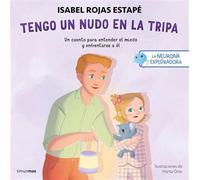 La neurona exploradora. Tengo un nudo en la tripa Un cuento para entender el miedo y enfrentarse a él - Isabel Rojas Estapé - Timun Mas Infantil - ebook (ePub) - Livre