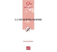 La neurophilosophie - Bernard Andrieu - Que Sais-Je - Poche - Etude