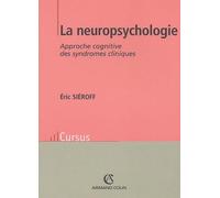 La neuropsychologie: Approche cognitive des syndromes cliniques