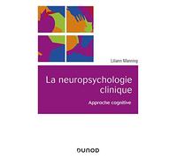 La neuropsychologie clinique - Approche cognitive: Approche cognitive
