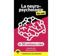 La neuropsychologie en 50 notions-clés pour les nuls - Stéphanie Mazza - First - broché - Guide