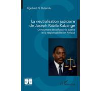 La neutralisation judiciaire de Joseph Kabila Kabange: Un tournant décisif pour la justice et la responsabilité en Afrique
