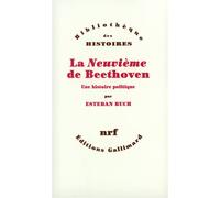 La "Neuvième" de Beethoven Une histoire politique - Esteban Buch - Gallimard - broché - Roman