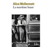 Alice McDermott – La neuvième heure – Traduit par Cécile Arnaud – Gallimard