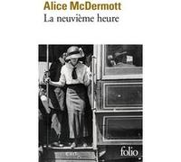 La neuvième heure Alice McDermott (Auteur), Cécile Arnaud (Traduction)