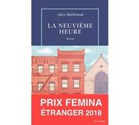 La Neuvième Heure Alice McDermott (Auteur), Cécile Arnaud (Traduction)